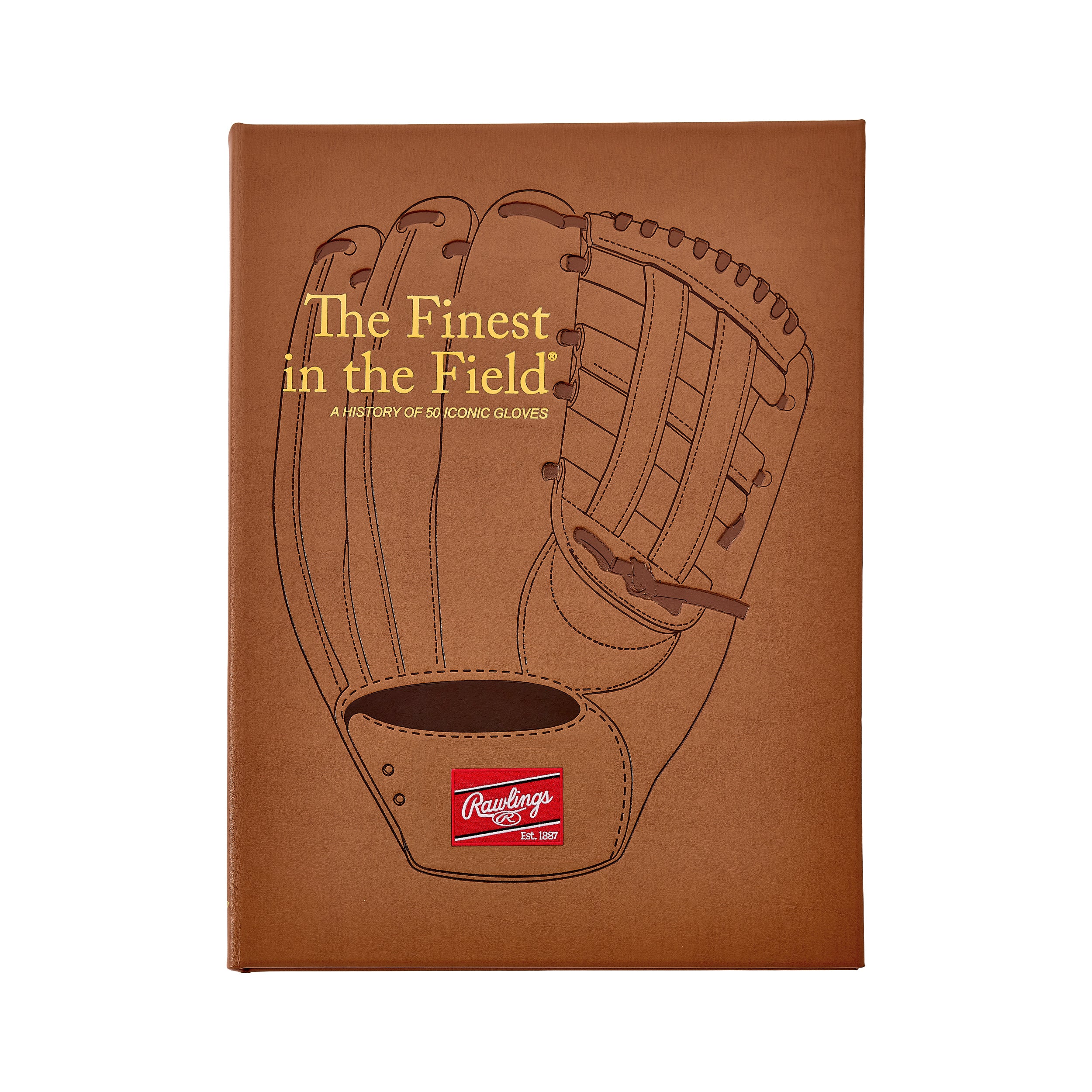 The Finest in The Field: A History of Iconic Gloves Book Leather Edition
