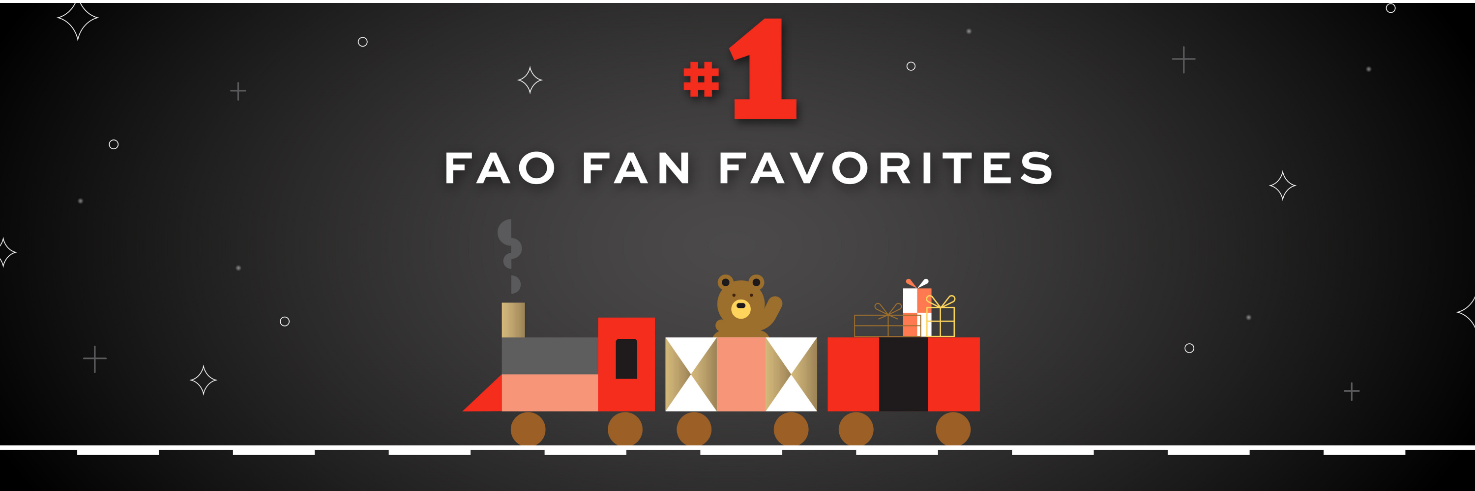 Toy train with teddy bear and gift boxes on a black background with 'FAO Schwarz Fan Favorites' text.
